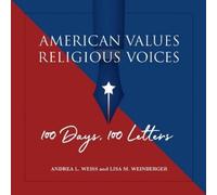 Andrea L. Weiss Li American Values, Religious Voices - 100 D (Copertina rigida)