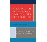 Andrea L. Ziegert Dennis Work and the Well-Being of Poor Families w (Tascabile)