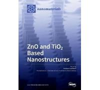 Andrea Lamberti ZnO and TiO2 Based Nanostructures (Tascabile)