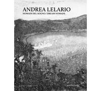 Andrea Lelario. Nomadi del sogno. Ediz. italiana e inglese - 2024