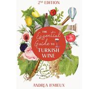 Andrea LeMieux The Essential Guide to Turkish Wine - Edition (Copertina rigida)