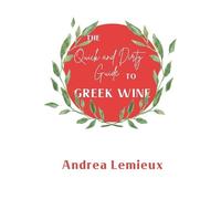 Andrea LeMieux The Quick and Dirty Guide to Greek Wine (Tascabile)