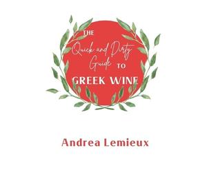 Andrea LeMieux The Quick and Dirty Guide to Greek Wine (Tascabile)