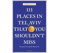 Andrea Livnat 111 Places in Tel Aviv That You Shouldn't Miss (Tascabile)