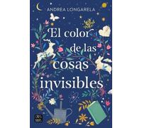 Andrea Longarel El Color de Las Cosas Invisibles / The Color of Invi (Tascabile)