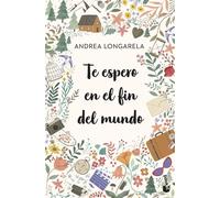 Andrea Longarela Te espero en el fin del mundo (Novela) (Tascabile)