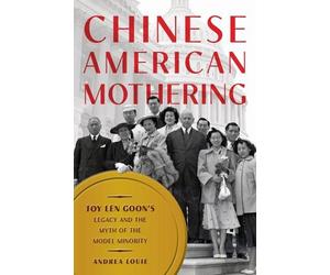 Andrea Louie Chinese American Mothering (Copertina rigida)