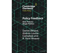 Andrea Louise Campbell Daniel Béland R. Kent Weaver Policy Feedback (Tascabile)