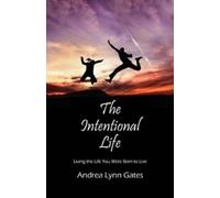 Andrea Lynn Gates The Intentional Life (Tascabile)