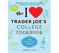 Andrea Lynn I Love Trader Joe's College Cookbook, The: 10th Annivers (Tascabile)