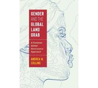 Andrea M. Collins Gender and the Global Land Grab (Tascabile)