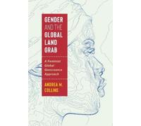 Andrea M. Collins Gender and the Global Land Grab (Tascabile)