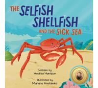 Andrea M Harrison The Selfish Shellfish and the Sick Sea (Tascabile)