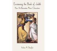 Andrea M Sheaffer Envisioning the Book of Judith (Copertina rigida)