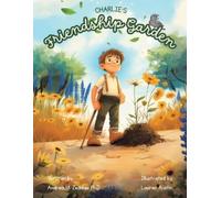 Charlie's Friendship Garden