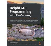 Andrea Magni Delphi GUI Programming with FireMonkey (Tascabile)