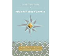 Andrea Maloney Schara Schara Alexa Your Mindful Compass (Tascabile)