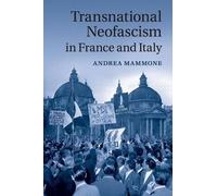 Andrea Mammone Transnational Neofascism in France and Italy (Tascabile)