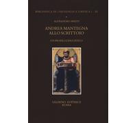 Andrea Mantegna allo scrittoio. Un profilo linguistico - [Salerno Editrice]