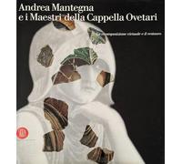 Andrea Mantegna e i maestri della cappella Ovetari. La ricomposizione virtuale e il restauro. Ediz. illustrata