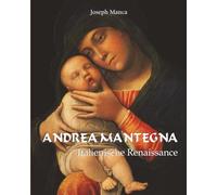 Andrea Mantegna: Renaissance-Innovator der Perspektive