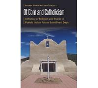Andrea Maria McComb Sanchez Of Corn and Catholicism (Copertina rigida)