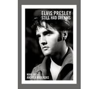 Andrea Mariadas Elvis Presley still had dreams (Tascabile)