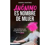 Andrea Martínez Anónimo es nombre de mujer / Anonymous Is a Woman’s (Tascabile)