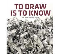 Andrea Mastrovito. To draw is to know. Ediz. illustrata