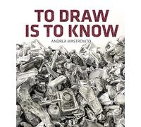 Andrea Mastrovito. To draw is to know. Ediz. illustrata