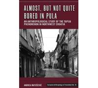 Andrea Matošević Almost, but Not Quite Bored in Pula (Copertina rigida)