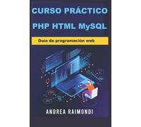 Andrea Mauro Raimondi Curso práctico PHP HTML MySQL (Tascabile)