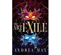 Andrea Max The Art of Exile (Copertina rigida) Academy of Muses