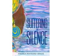 Andrea Maynard-Brade Suffering In Silence (Tascabile)