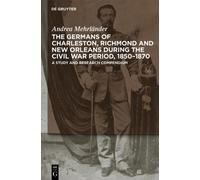 Andrea Mehrländ The Germans of Charleston, Richmond and New O (Copertina rigida)