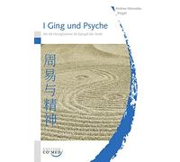Andrea-Mercedes I Ging und Psyche: Die 64 Hexagramme als Spiegel de (Tascabile)