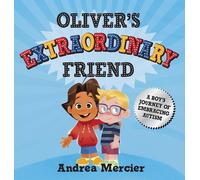 Andrea Mercier Oliver's Extraordinary Friend (Copertina rigida)