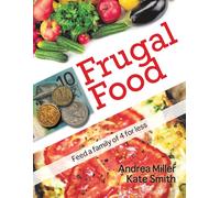 Andrea Miller Kate Smith Frugal Food (Tascabile)