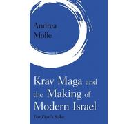 Andrea Molle Krav Maga and the Making of Modern Israel (Copertina rigida)