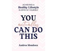 Andrea Mondoux You Actually Can Do This (Tascabile)