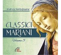 Andrea Montepaone - Classici Mariani - Volume 5 Canti E Antifone Mariane In Latino