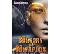 Andrea Monticue Memory and Metaphor (Tascabile)