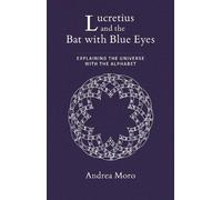 Andrea Moro Lucretius and the Bat with Blue Eyes (Tascabile)