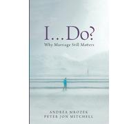 Andrea Mrozek Peter Jon Mitchell I . . . Do? (Tascabile)