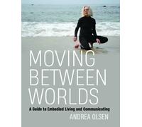 Andrea Olsen Moving Between Worlds (Tascabile)