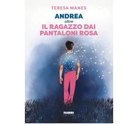 Andrea oltre il ragazzo dai pantaloni rosa - 2025 - Fabbri