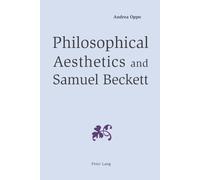 Andrea Oppo Philosophical Aesthetics and Samuel Beckett (Tascabile)