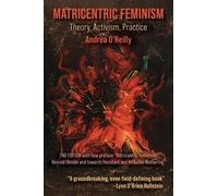 Andrea O'Reilly Matricentric Feminism: Theory, Activism, Practice. t (Tascabile)