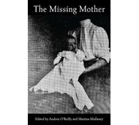 Andrea O'Reilly The Missing Mother (Tascabile)