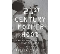 Andrea O'Reilly Twenty-first Century Motherhood (Tascabile)